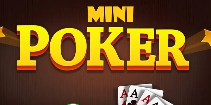 Mini poker – trò chơi siêu hot tại đơn vị cá cược uy tín b52
